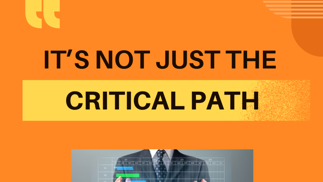It's Not Just The Critical Path