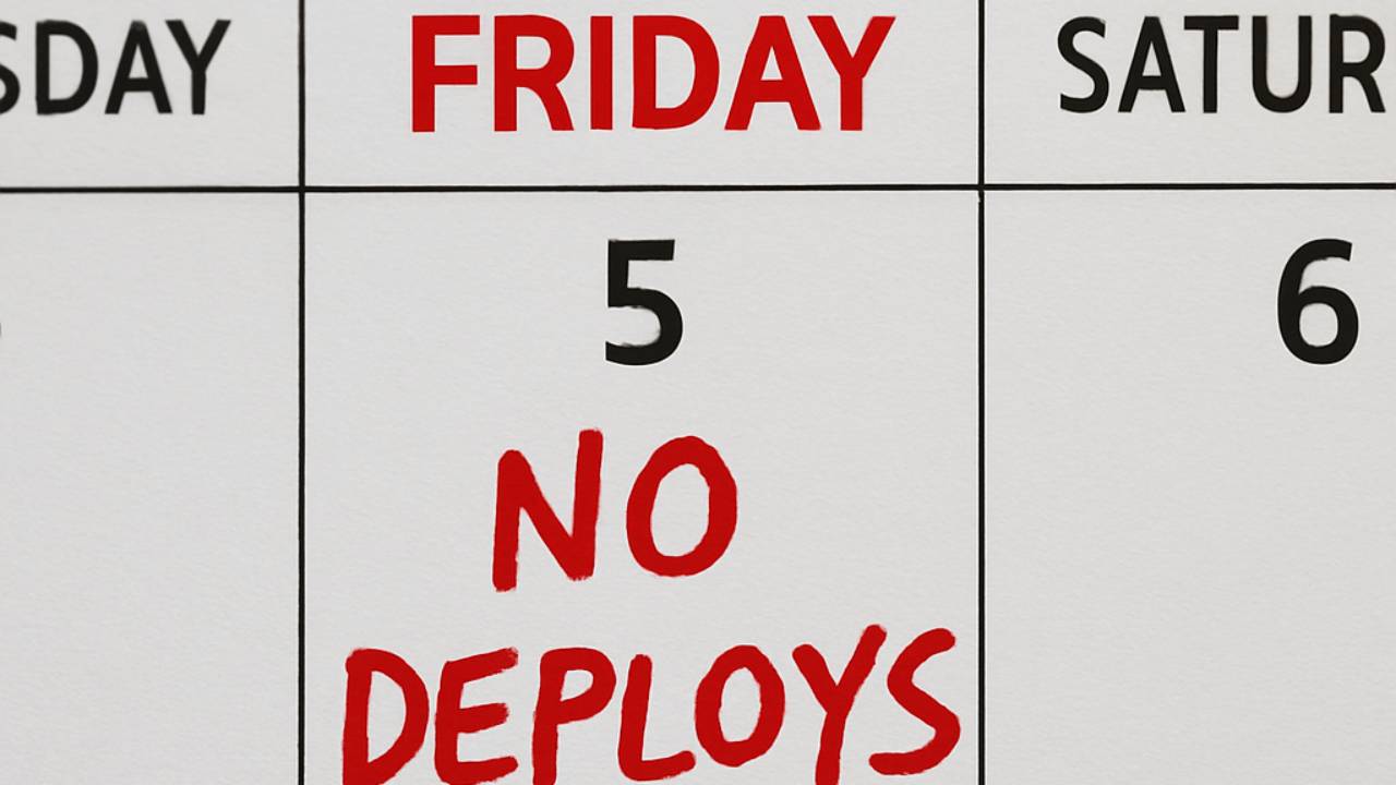 No Deploys On Fridays